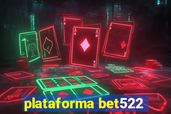 plataforma bet522